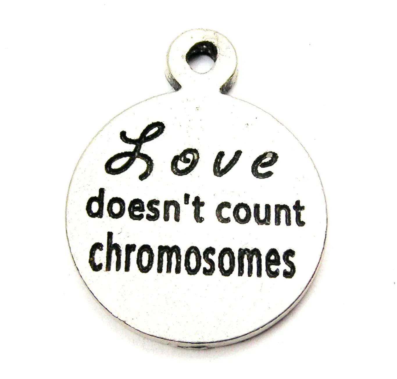 Love Doesn't Count Chromosomes Genuine American Pewter Charm